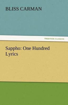 Sappho: One Hundred Lyrics by Carman, Bliss