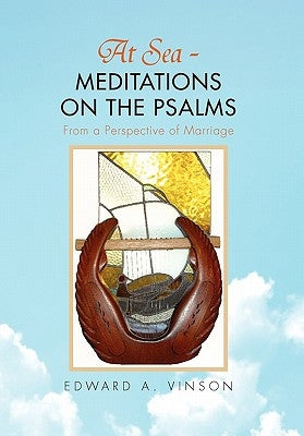 At Sea - Meditations on the Psalms by Edward a Vinson
