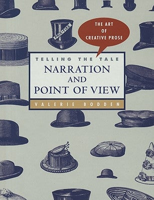 Telling the Tale: Narration and Point of View by Bodden, Valerie