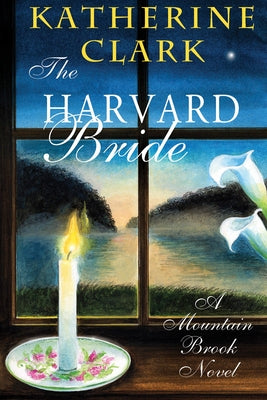 The Harvard Bride: A Mountain Brook Novel by Clark, Katherine