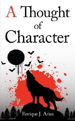 A Thought of Character by Arias, Enrique J.