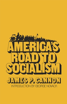 America's Road to Socialism by Cannon, James