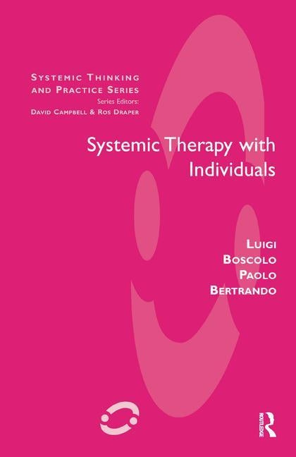 Systemic Therapy with Individuals by Boscolo, Luigi