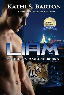 Liam: Harrison Ambush - Erotic Tiger Shapeshifter Romance by Barton, Kathi S.