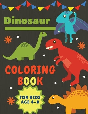 Dinosaur Coloring Book for Kids Age 4-8: Great Gift for Boys & Girls Large Size 8,5 x 11 by Daisy, Adil
