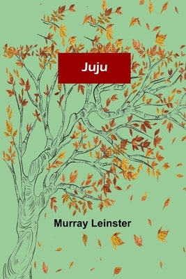 Juju by Leinster, Murray