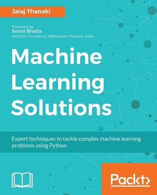 Machine Learning Solutions by Thanaki, Jalaj