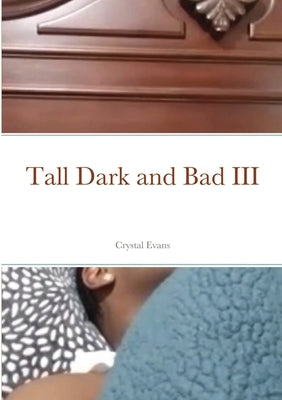 Tall Dark and Bad III by Evans, Crystal