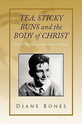 TEA STICKY BUNS and the BODY OF CHRIST by Bones, Diane