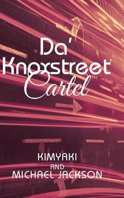 Da' Knoxstreet Cartel by Jackson, Kimyaki