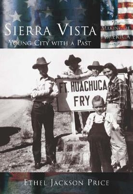 Sierra Vista:: Young City with a Past by Price, Ethel Jackson