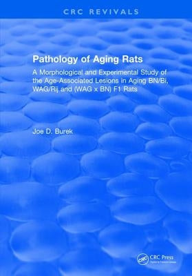 Pathology Of Aging Rats by Burek, Joe D.