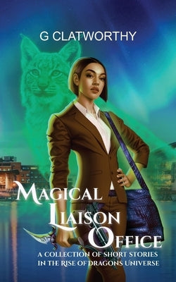 Magical Liaison Office by Clatworthy, G.
