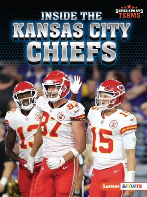 Inside the Kansas City Chiefs by Anderson, Josh