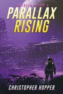 Parallax Rising (Infinita Book 2) by Hopper, Christopher