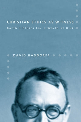 Christian Ethics as Witness by Haddorff, David