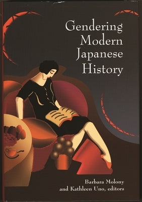 Gendering Modern Japanese History by Molony, Barbara