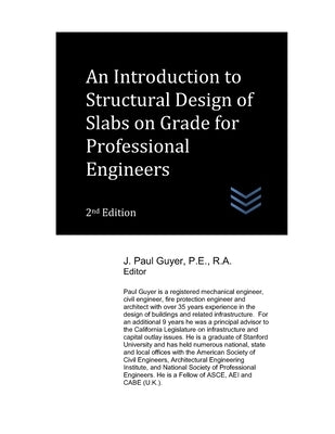 An Introduction to Structural Design of Slabs on Grade for Professional Engineers by Guyer, J. Paul