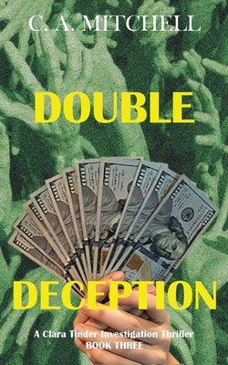 Double Deception: A Clara Tinder Investigation Thriller by Mitchell, C. a.