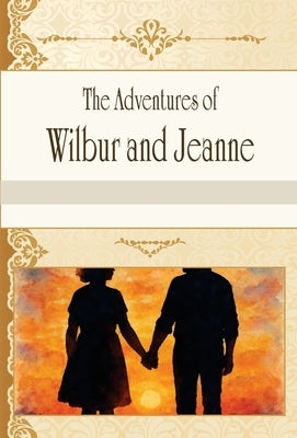 The Adventures of Wilbur and Jeanne by Hendrichovsky, W. S.