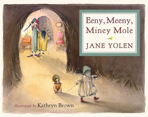 Eeny, Meeny, Miney Mole by Yolen, Jane