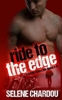 Ride To The Edge: Lucifer's Saints MC by Chardou, Selene