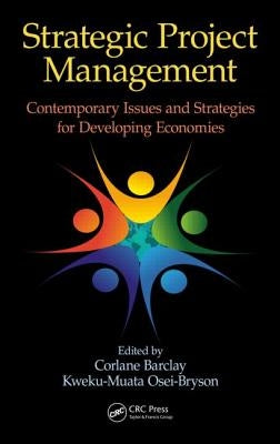 Strategic Project Management: Contemporary Issues and Strategies for Developing Economies by Barclay, Corlane