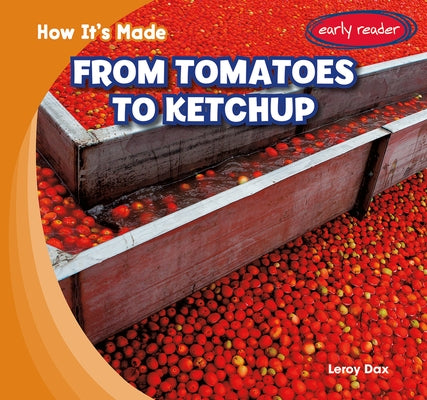 From Tomatoes to Ketchup by Dax, Leroy