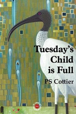 Tuesday's Child Is Full by Cottier, Penelope