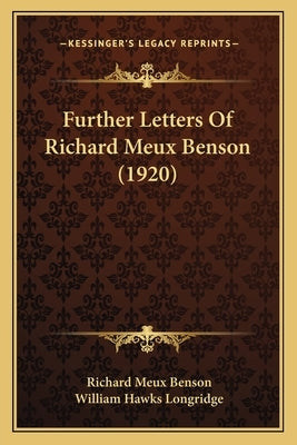 Further Letters Of Richard Meux Benson (1920) by Benson, Richard Meux