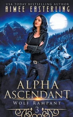 Alpha Ascendant by Easterling, Aimee