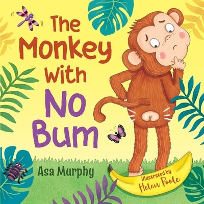 The Monkey with no Bum by Poole, Helen