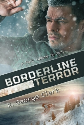 Borderline Terror: A Marc LaRose Mystery by Clark, R. George