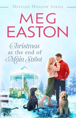 Christmas at the End of Main Street: A Sweet Small Town Romance by Easton, Meg