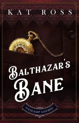Balthazar's Bane by Ross, Kat