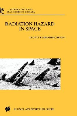 Radiation Hazard in Space by Miroshnichenko, L. I.