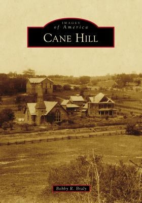 Cane Hill by Braly, Bobby R.