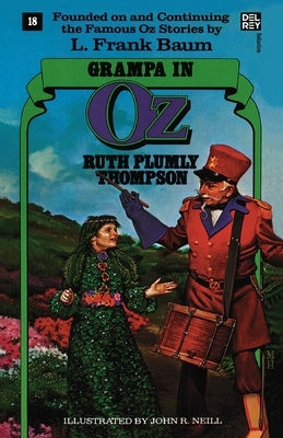 Grampa in Oz: The Wonderful Oz Books, #18 by Thompson, Ruth Plumly