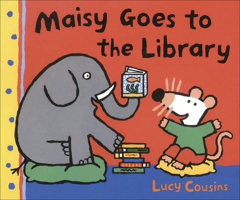 Maisy Goes to the Library by Cousins, Lucy