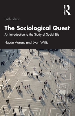 The Sociological Quest: An Introduction to the Study of Social Life by Willis, Evan