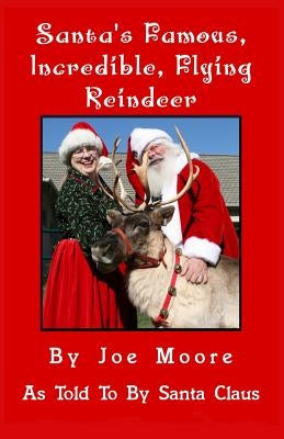 Santa's Famous, Incredible, Flying Reindeer by Moore, Joe