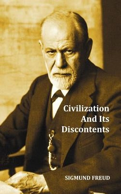 Civilization and Its Discontents by Freud, Sigmund W.