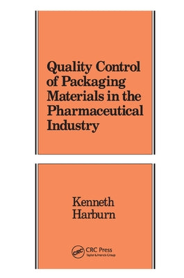 Quality Control of Packaging Materials in the Pharmaceutical Industry by Harburn, Kenneth