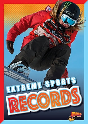 Extreme Sports Records by Weakland, Mark
