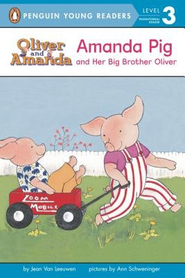 Amanda Pig and Her Big Brother Oliver by Van Leeuwen, Jean