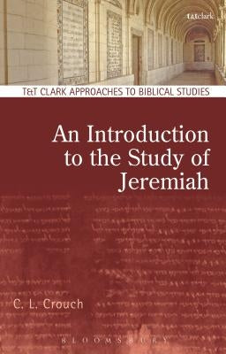 An Introduction to the Study of Jeremiah by Crouch, C. L.