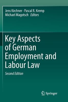 Key Aspects of German Employment and Labour Law by Kirchner, Jens