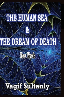 The Human Sea & the Dream of Death by Sultanly, Vagif