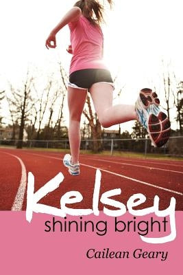 Kelsey Shining Bright by Geary, Cailean McCarrick