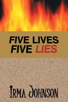 Five Lives Five Lies by Johnson, Irma
